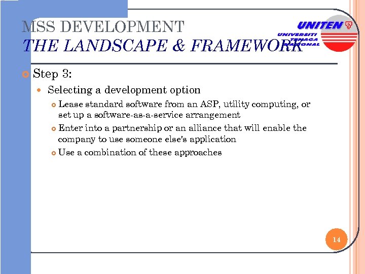 MSS DEVELOPMENT THE LANDSCAPE & FRAMEWORK Step 3: Selecting a development option Lease standard