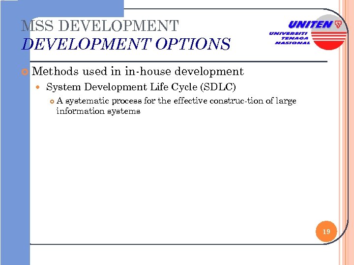 MSS DEVELOPMENT OPTIONS Methods used in in-house development System Development Life Cycle (SDLC) A