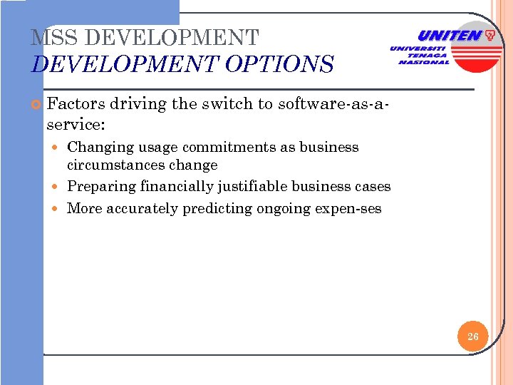 MSS DEVELOPMENT OPTIONS Factors driving the switch to software-as-aservice: Changing usage commitments as business