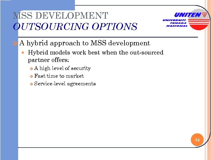 MSS DEVELOPMENT OUTSOURCING OPTIONS A hybrid approach to MSS development Hybrid models work best