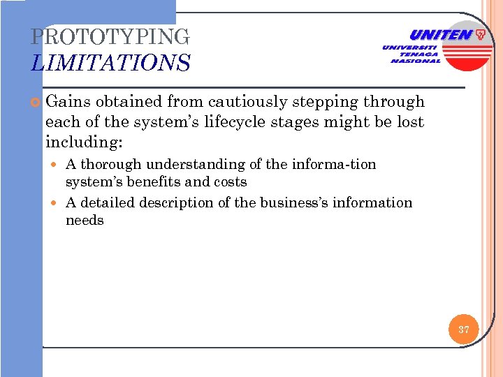 PROTOTYPING LIMITATIONS Gains obtained from cautiously stepping through each of the system’s lifecycle stages