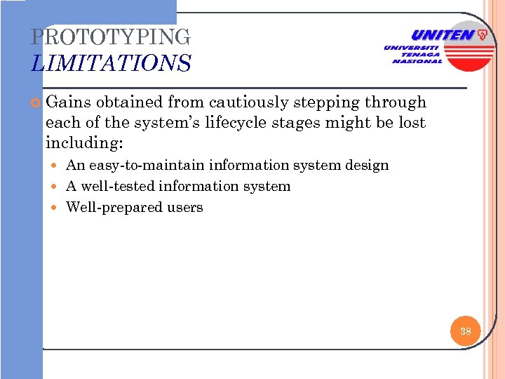PROTOTYPING LIMITATIONS Gains obtained from cautiously stepping through each of the system’s lifecycle stages