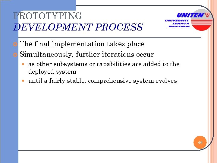 PROTOTYPING DEVELOPMENT PROCESS The final implementation takes place Simultaneously, further iterations occur as other
