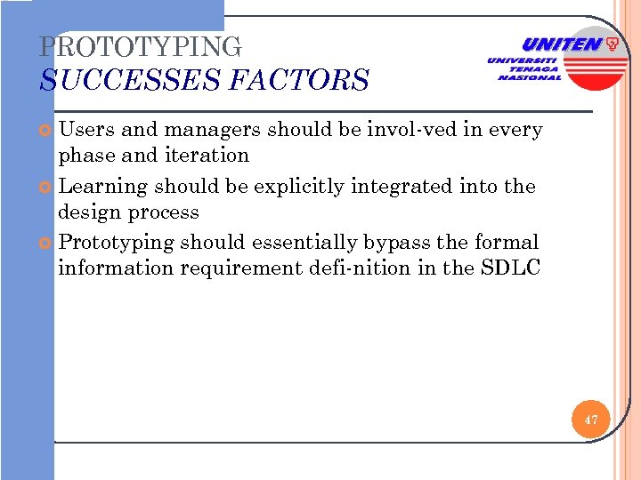 PROTOTYPING SUCCESSES FACTORS Users and managers should be invol-ved in every phase and iteration