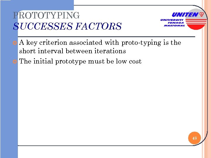 PROTOTYPING SUCCESSES FACTORS A key criterion associated with proto-typing is the short interval between