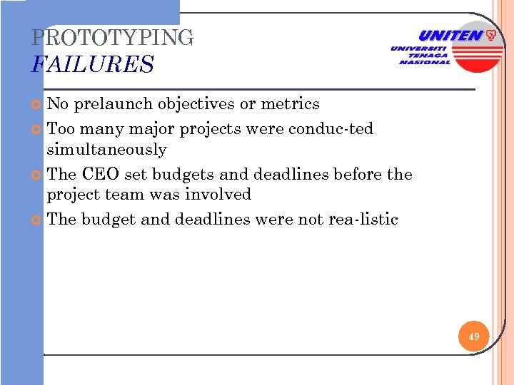 PROTOTYPING FAILURES No prelaunch objectives or metrics Too many major projects were conduc-ted simultaneously
