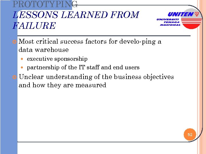 PROTOTYPING LESSONS LEARNED FROM FAILURE Most critical success factors for develo-ping a data warehouse