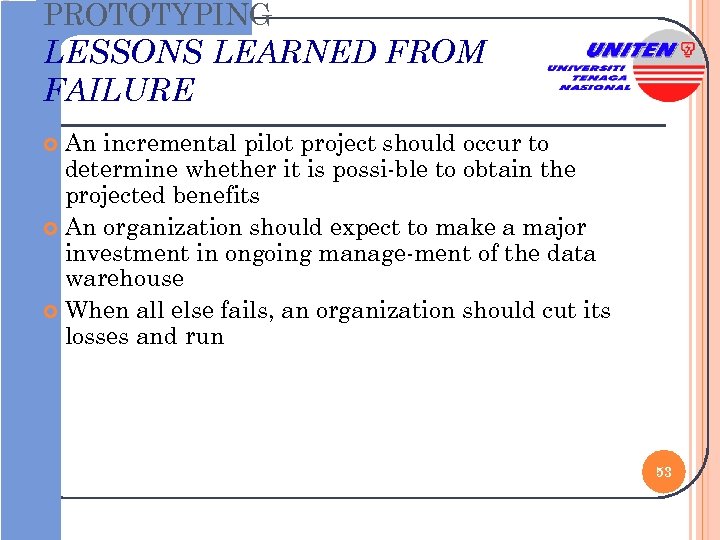 PROTOTYPING LESSONS LEARNED FROM FAILURE An incremental pilot project should occur to determine whether