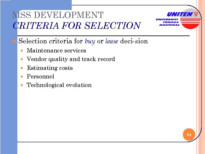 MSS DEVELOPMENT CRITERIA FOR SELECTION Selection criteria for buy or lease deci-sion Maintenance services
