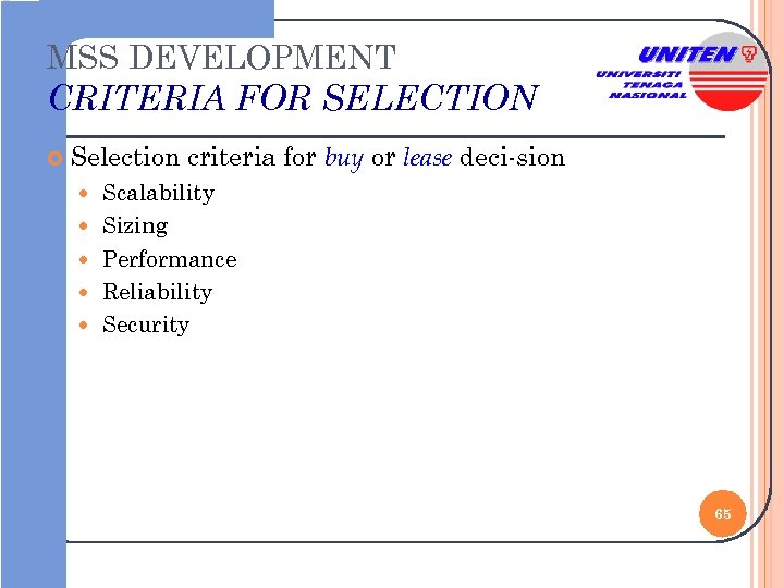 MSS DEVELOPMENT CRITERIA FOR SELECTION Selection criteria for buy or lease deci-sion Scalability Sizing