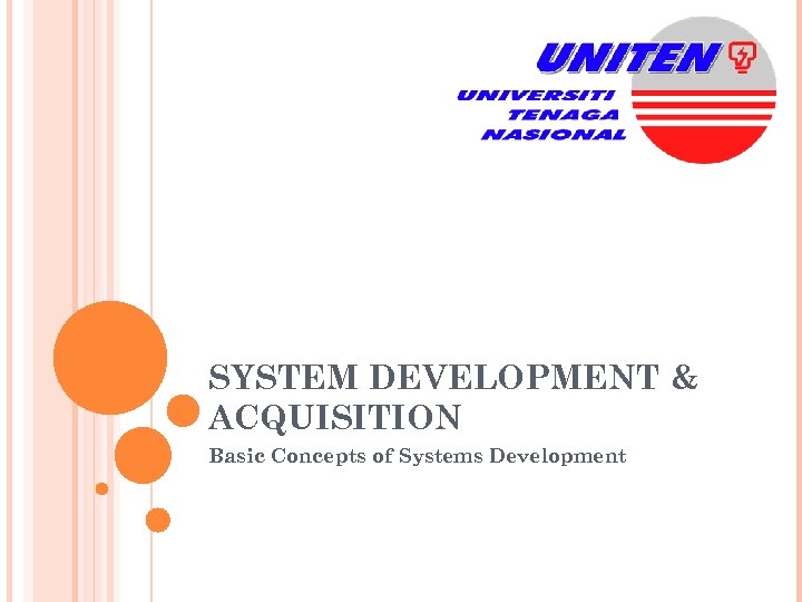 SYSTEM DEVELOPMENT & ACQUISITION Basic Concepts of Systems Development 