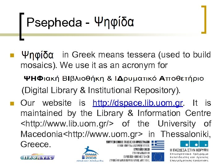 Psepheda in Greek means tessera (used to build mosaics). We use it as an