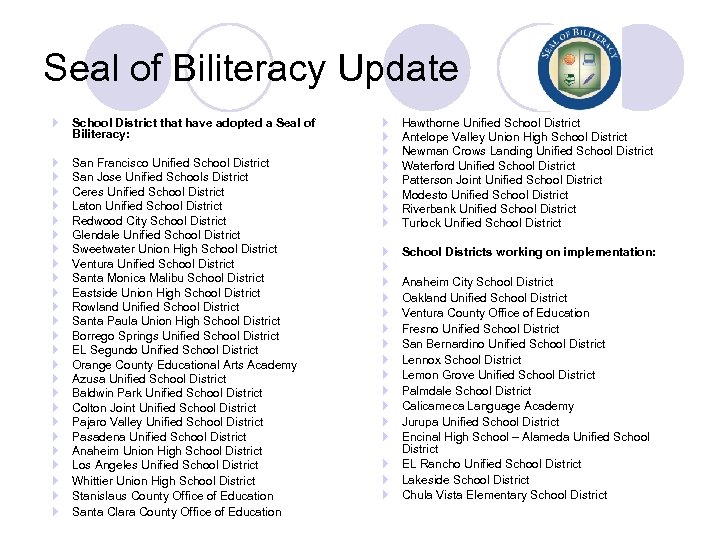 Seal of Biliteracy Update School District that have adopted a Seal of Biliteracy: San