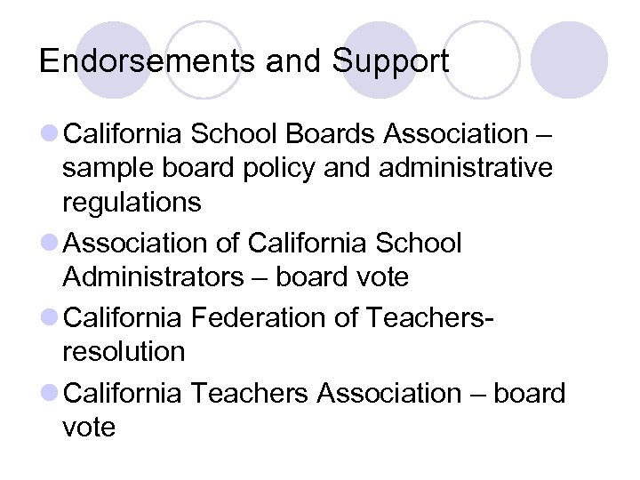 Endorsements and Support l California School Boards Association – sample board policy and administrative
