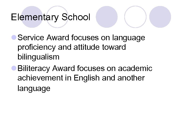 Elementary School l Service Award focuses on language proficiency and attitude toward bilingualism l