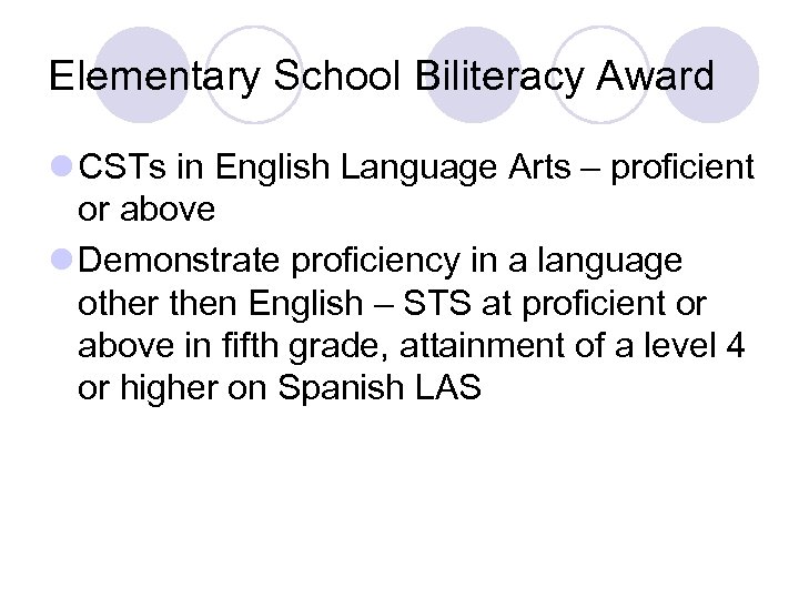 Elementary School Biliteracy Award l CSTs in English Language Arts – proficient or above