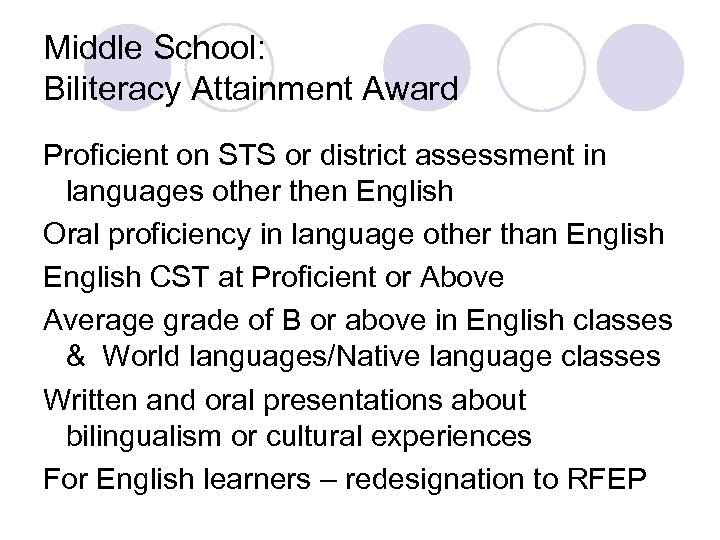 Middle School: Biliteracy Attainment Award Proficient on STS or district assessment in languages other