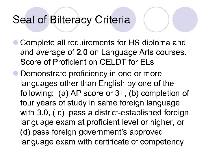 Seal of Bilteracy Criteria l Complete all requirements for HS diploma and average of