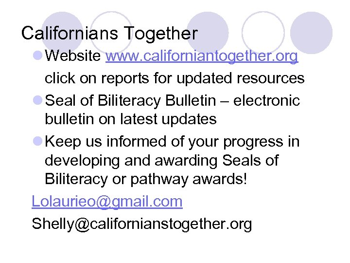 Californians Together l Website www. californiantogether. org click on reports for updated resources l