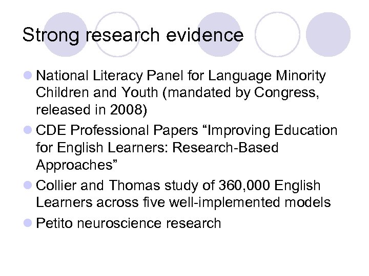 Strong research evidence l National Literacy Panel for Language Minority Children and Youth (mandated