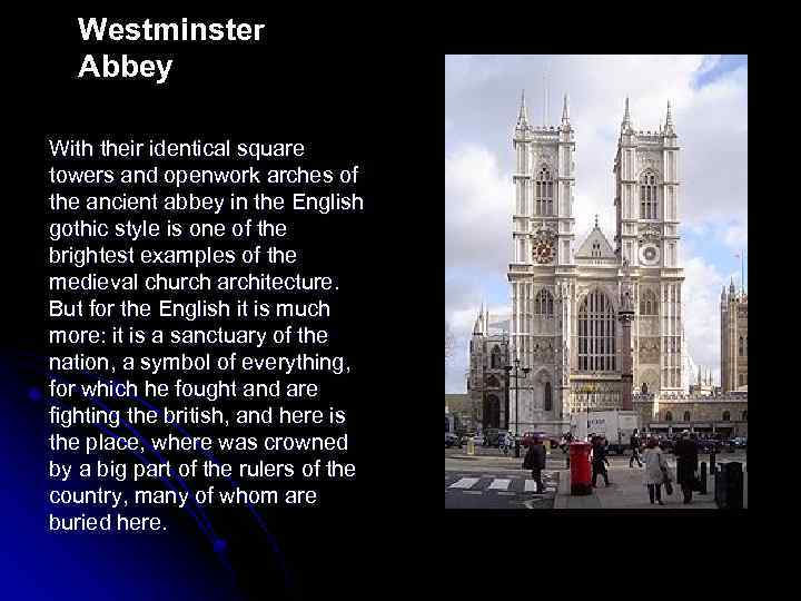 Westminster Abbey With their identical square towers and openwork arches of the ancient abbey