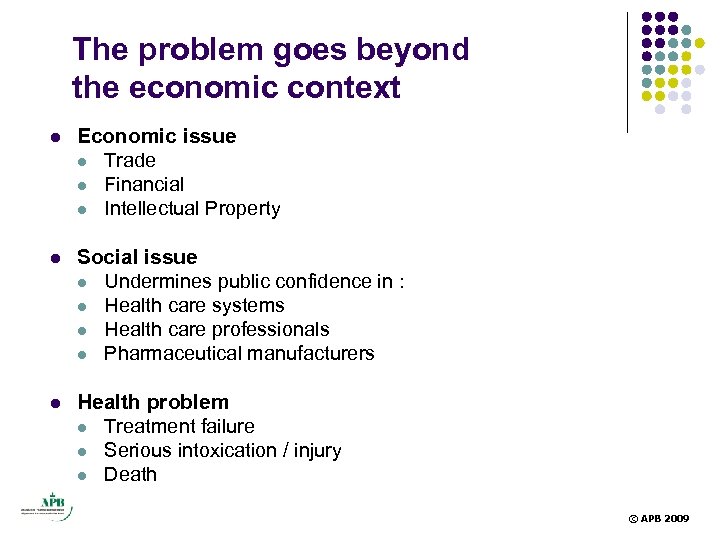 The problem goes beyond the economic context l Economic issue l Trade l Financial