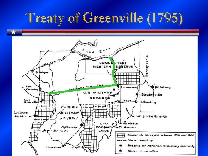 Treaty of Greenville (1795) • Indians had to give up most of their land