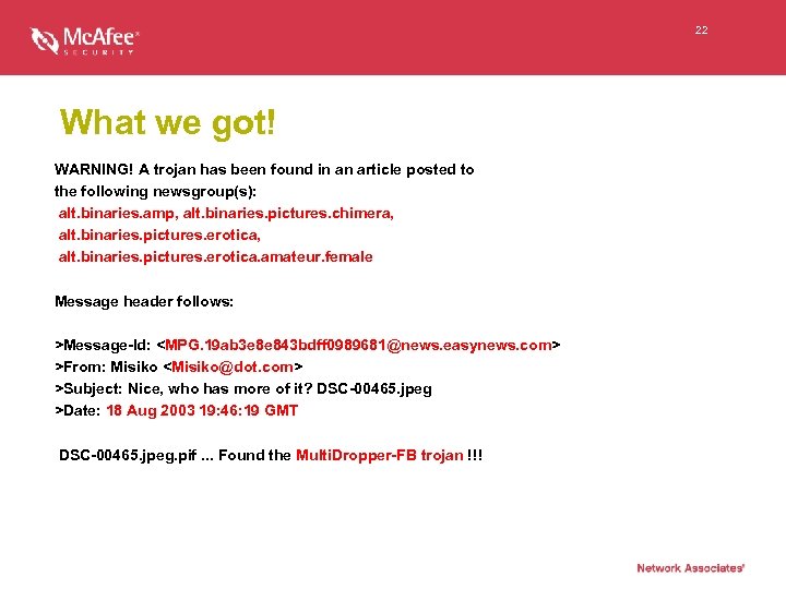 22 What we got! WARNING! A trojan has been found in an article posted