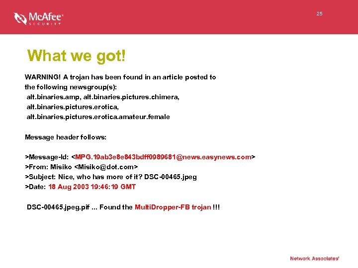 25 What we got! WARNING! A trojan has been found in an article posted