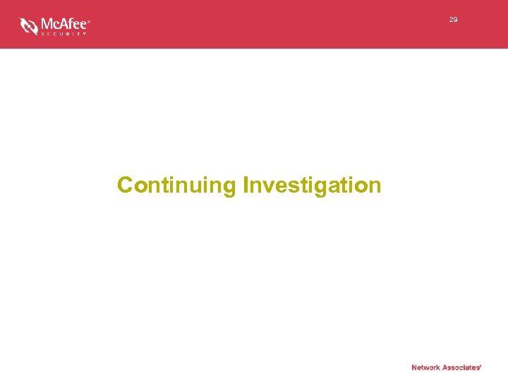 29 Continuing Investigation 