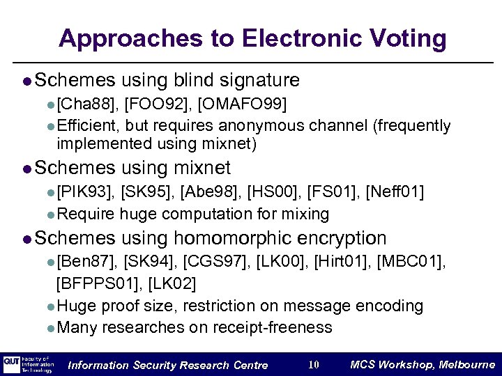 Approaches to Electronic Voting l Schemes using blind signature l [Cha 88], [FOO 92],