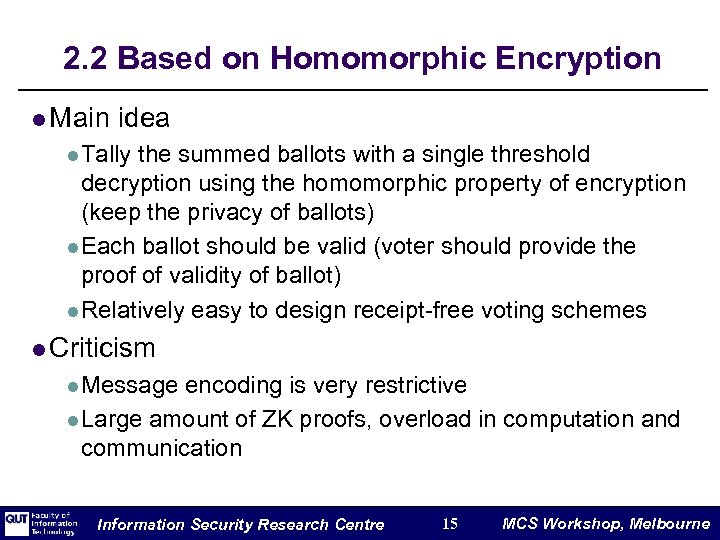 2. 2 Based on Homomorphic Encryption l Main idea l Tally the summed ballots