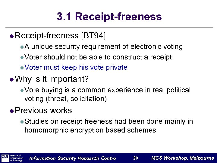 3. 1 Receipt-freeness l Receipt-freeness [BT 94] l. A unique security requirement of electronic