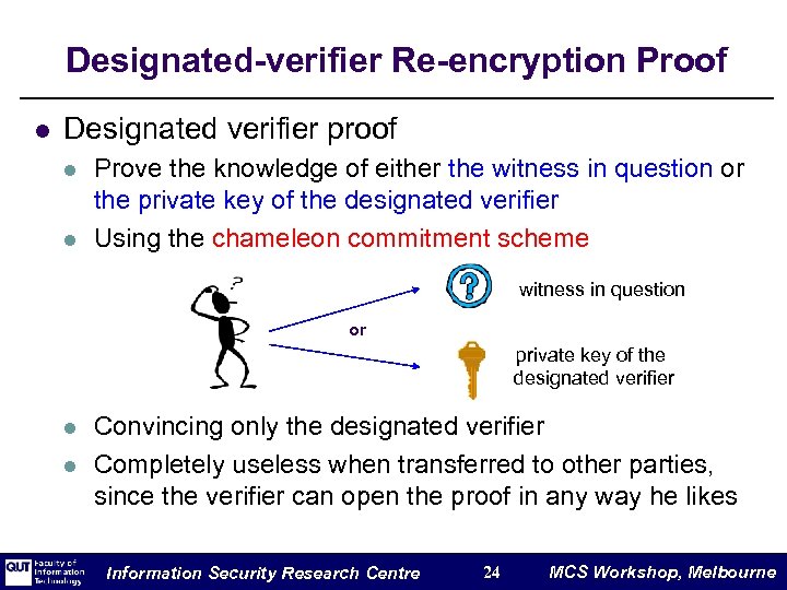 Designated-verifier Re-encryption Proof l Designated verifier proof l l Prove the knowledge of either