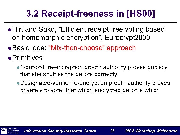 3. 2 Receipt-freeness in [HS 00] l Hirt and Sako, “Efficient receipt-free voting based
