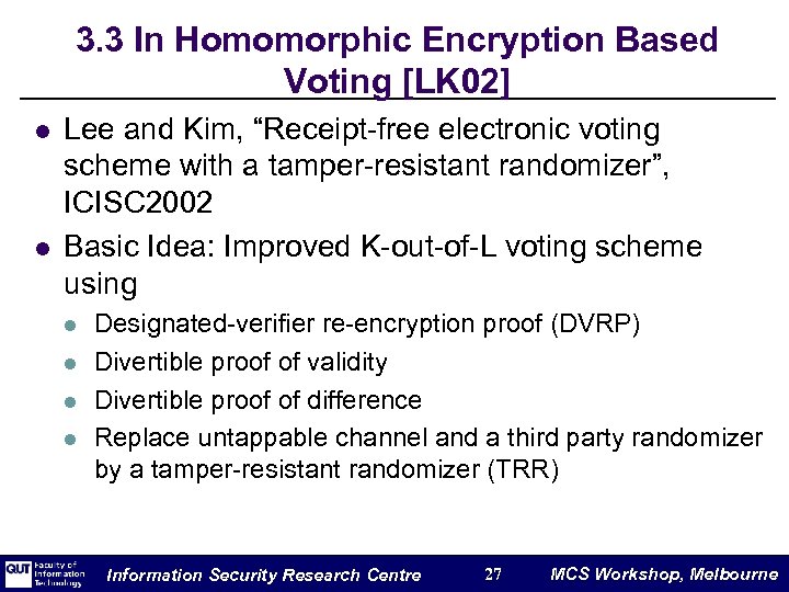3. 3 In Homomorphic Encryption Based Voting [LK 02] l l Lee and Kim,