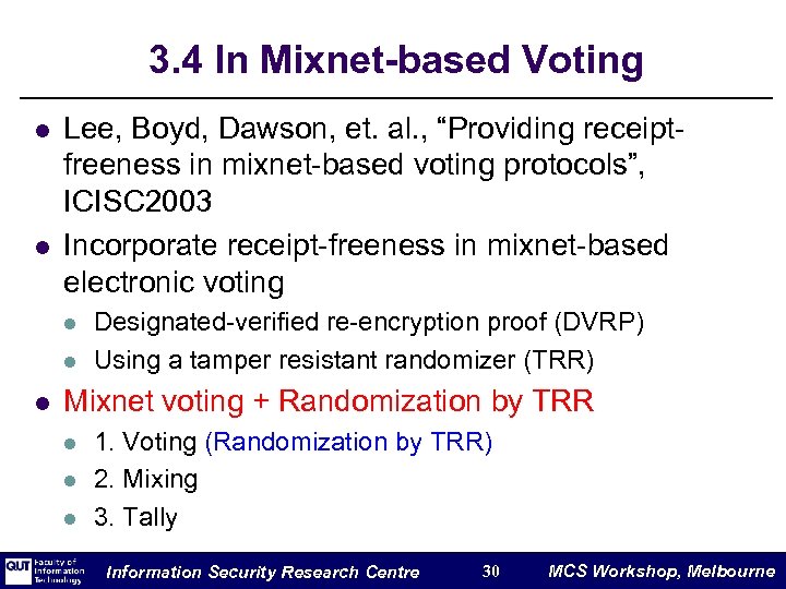 3. 4 In Mixnet-based Voting l l Lee, Boyd, Dawson, et. al. , “Providing