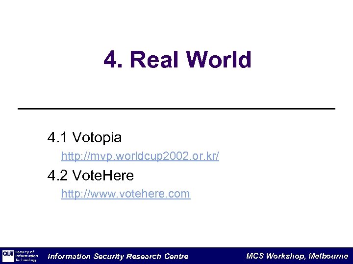 4. Real World 4. 1 Votopia http: //mvp. worldcup 2002. or. kr/ 4. 2