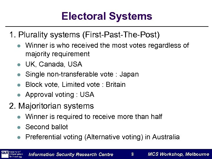 Electoral Systems 1. Plurality systems (First-Past-The-Post) l l l Winner is who received the
