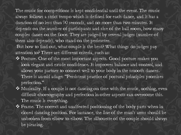 The music for competitions is kept confidential until the event. The music always follows