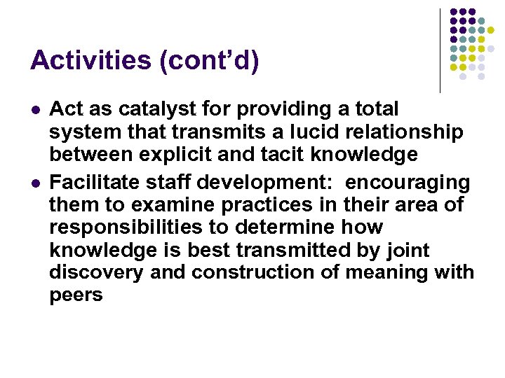 Activities (cont’d) l l Act as catalyst for providing a total system that transmits