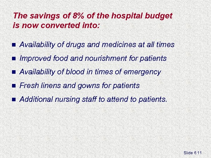 The savings of 8% of the hospital budget is now converted into: n Availability