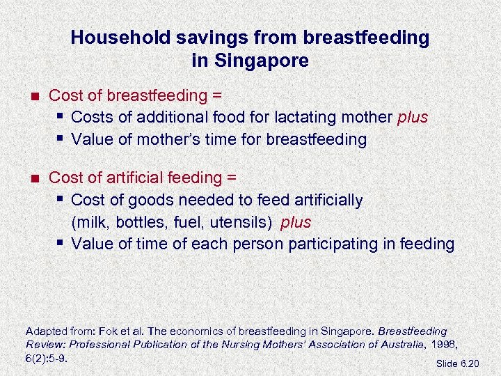 Household savings from breastfeeding in Singapore n Cost of breastfeeding = § Costs of