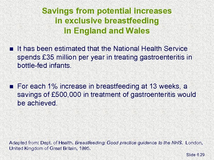 Savings from potential increases in exclusive breastfeeding in England Wales n It has been
