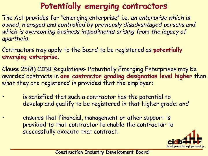 Potentially emerging contractors The Act provides for “emerging enterprise” i. e. an enterprise which