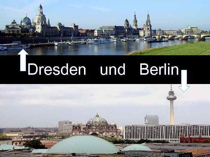 Dresden und Berlin 