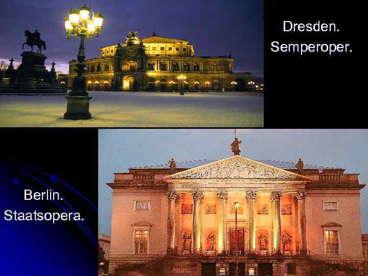  Dresden. Semperoper. Berlin. Staatsopera. 