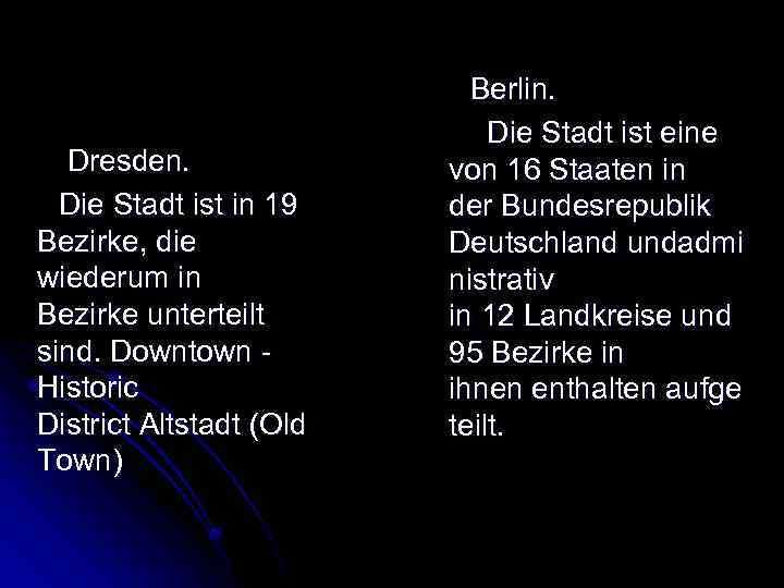  Dresden. Die Stadt ist in 19 Bezirke, die wiederum in Bezirke unterteilt sind.