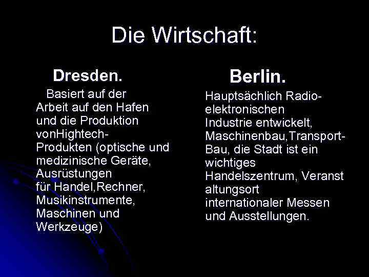 Die Wirtschaft: Dresden. Basiert auf der Arbeit auf den Hafen und die Produktion von.