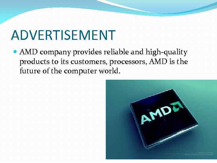 ADVERTISEMENT AMD company provides reliable and high-quality products to its customers, processors, AMD is
